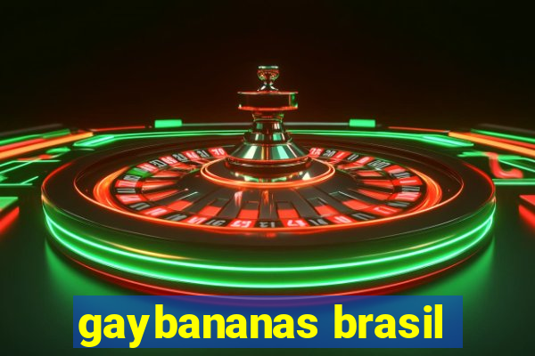 gaybananas brasil
